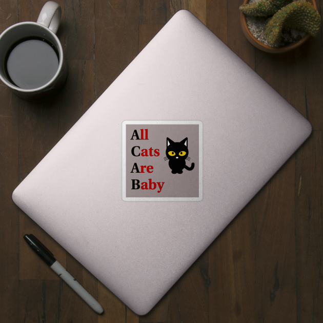 All Cats Are Baby (ACAB) by dikleyt